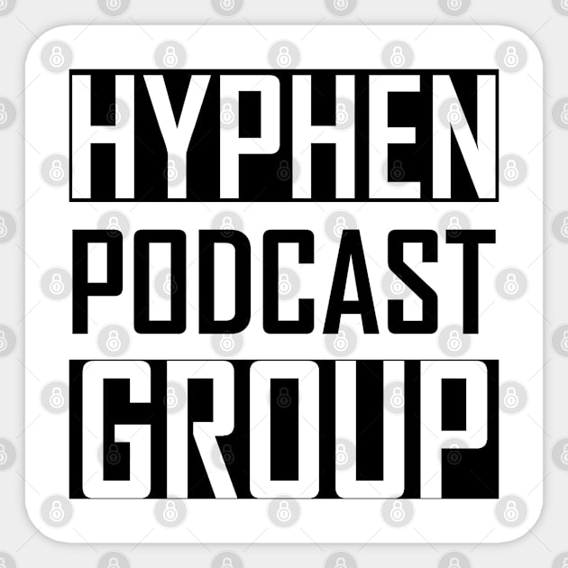 Hyphen Podcast Group Sticker by Hyphen Universe